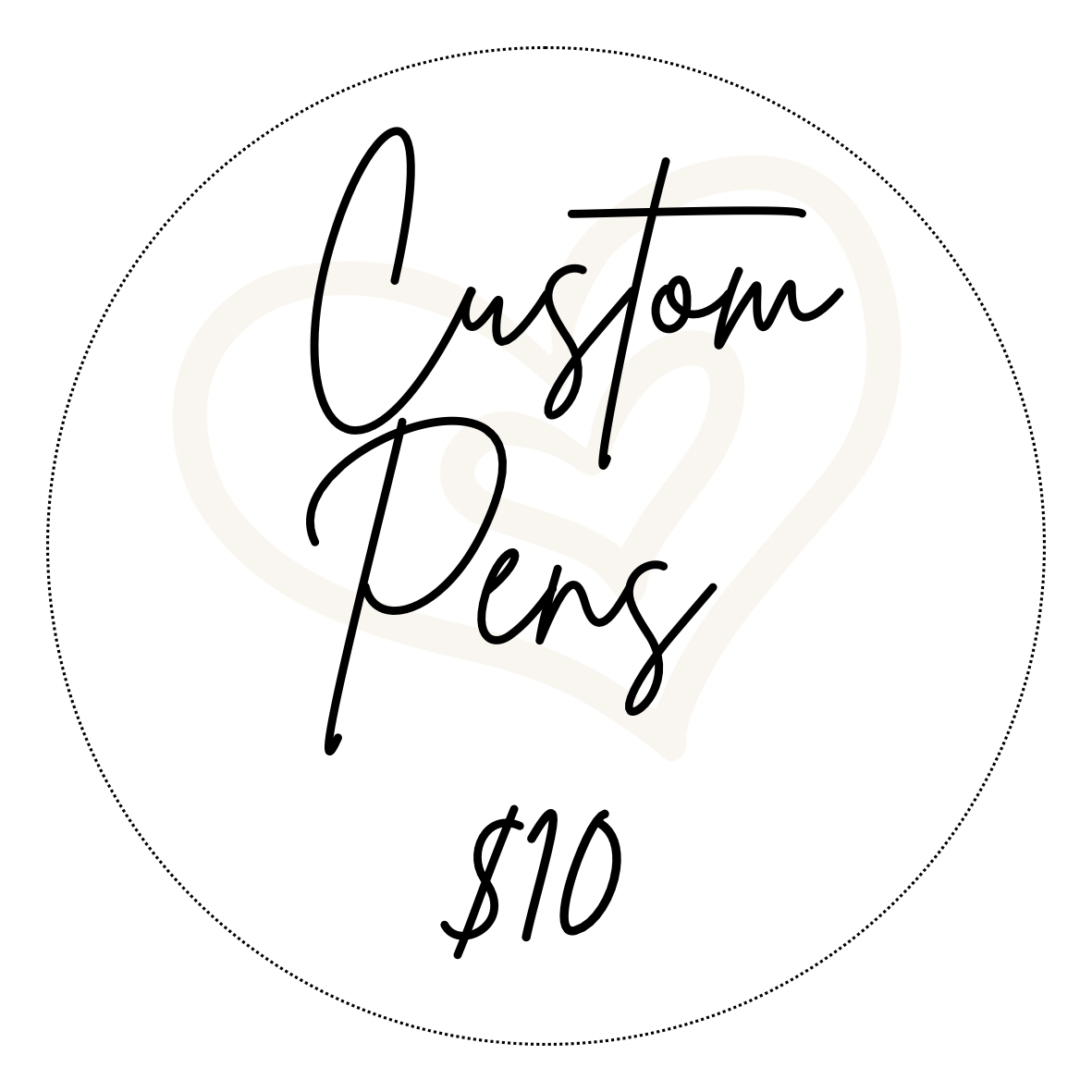 Custom Pens $10