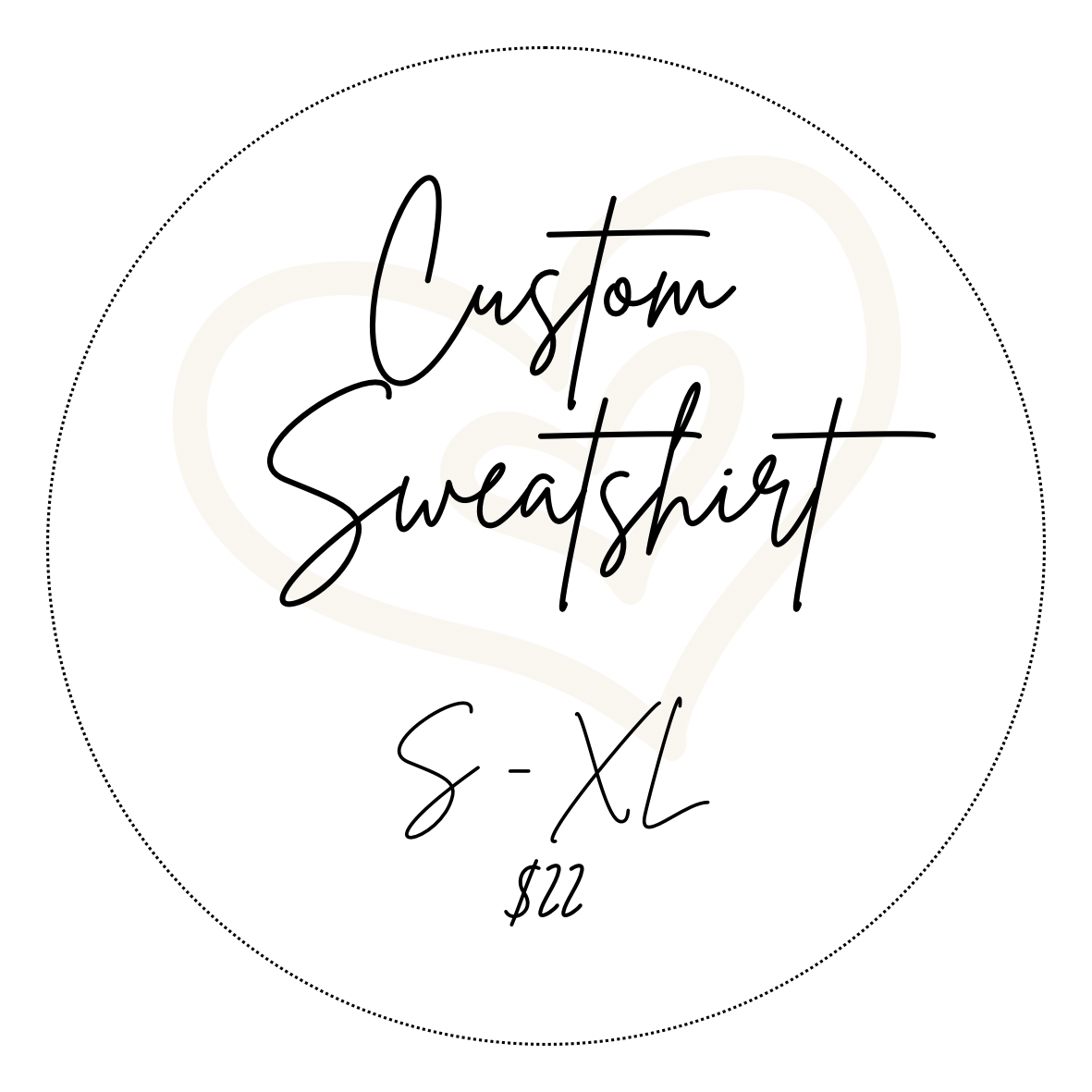 Custom Sweatshirt S-XL