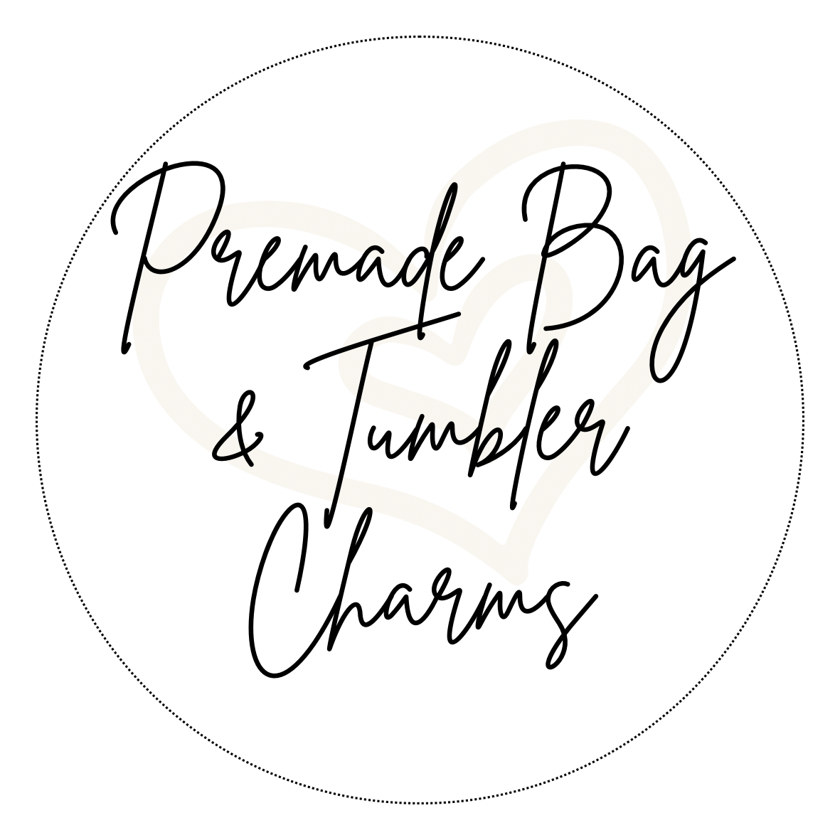 Premade Bag & Tumbler Charms