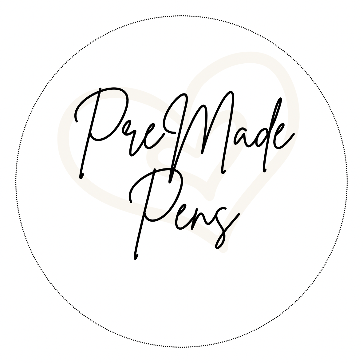 Premade Pens