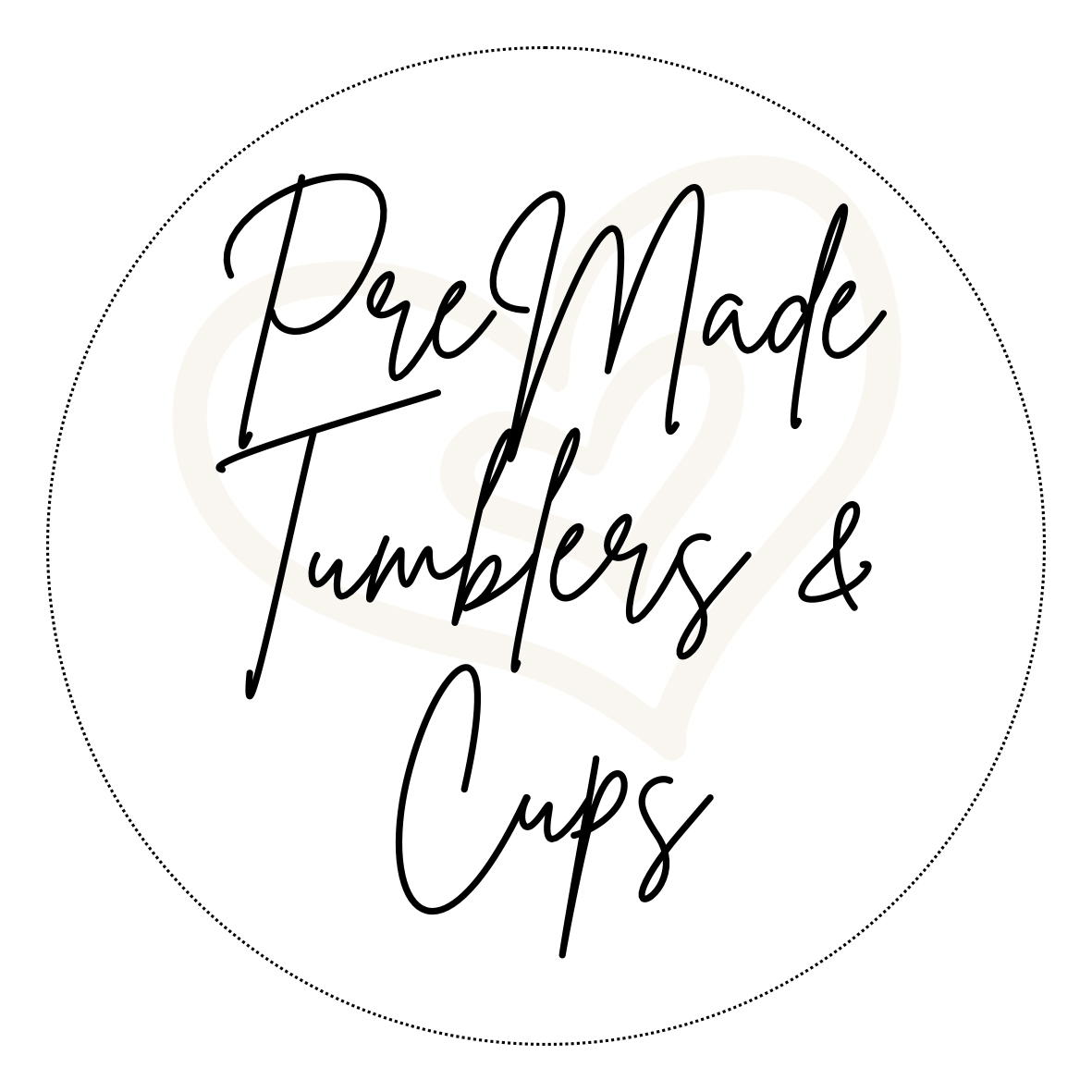 Premade Tumblers & Cups