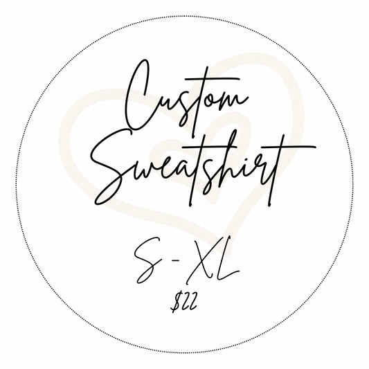 Custom Sweatshirt S-XL